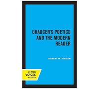 Chaucer's Poetics And The Modern Reader