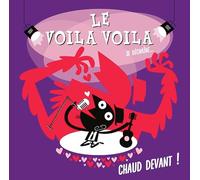 Le Voila Voila Se Déchaîne - Chaud Devant
