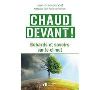 Chaud devant ! - bobards et savoirs sur le climat Bobards et savoirs sur le climat - Jean-Francois Viot - Luc Pire - broché - Essai