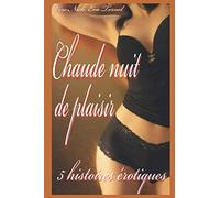 Chaude nuit de plaisir: 5 histoires érotiques en français pour adultes, interdit au moins de 18 ans