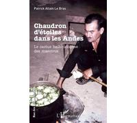 Chaudron d'étoiles dans les Andes Le cactus hallucinogène des maestros - Patrick Allain Le Bras - L'harmattan - broché - Essai