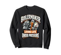 Chaudronnier Living Life Under Pressure Industrial Tradesman Sweatshirt