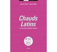 Chauds Latins. Le sexe dans l'Antiquité romaine