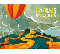 Chauds les volcans Edition 2016 - Michel Francesconi - Du Ricochet Eds - cartonné - Document jeunesse