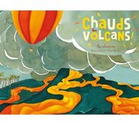 Chauds les volcans ! le volcanisme