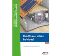 Chauffe-eau solaire individuel: Conception, mise en oeuvre et entretien
