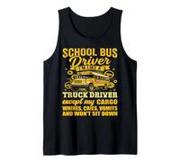 Chauffeur d'autobus Scolaire I'm Like A Truck Driver Except My Cargo Débardeur