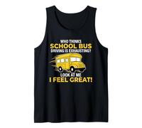 Chauffeur de Bus Scolaire Humoristique I Feel Great Yellow Bus Débardeur