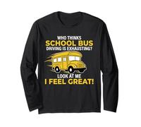 Chauffeur de Bus Scolaire Humoristique I Feel Great Yellow Bus Manche Longue