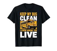 Chauffeur de Bus Scolaire Humour Keep My Bus Clean Funny Driver T-Shirt