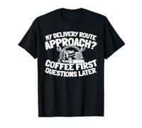 Chauffeur De Camion Routier Camions - Conducteur De Camion T-Shirt