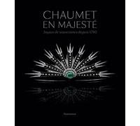 Chaumet en majesté: Joyaux de souveraines depuis 1780
