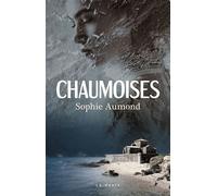 Chaumoises - Sophie Aumond - Geste - broché - Récit