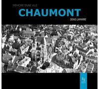 Chaumont - Denis Lamarre - Nouvelles Editions Sutton - broché - Essai