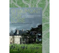 Chaumont-sur-Loire: Art et jardins dans un joyau de la Renaissance