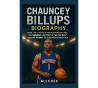 Chauncey Billups Biography: From the Streets of Denver to NBA Glory: The Inspiring Life Story of “Mr. Big Shot” and His Journey to Leadership and Legacy