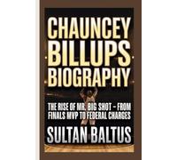 CHAUNCEY BILLUPS BIOGRAPHY: The Rise of Mr. Big Shot-From Finals MVP to Federal Charges