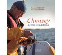 Chausey, mémoires d'îliens - NODINOT/JOUANNEAU - Orep - broché - Beau livre