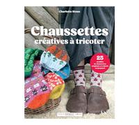 Chaussettes créatives à tricoter: 25 modèles de chaussettes originaux et colorés en jacquard