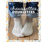 Chaussettes douillettes 12 modèles à tricoter pour petits et grands - Chloé Fourtune - Mango - broché - Guide