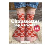 Charlotte Stone – Chaussettes pop à tricoter – 25 motifs jacquard en couleurs – Broché