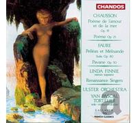 Chausson - Chausson: Poème de l'amour et la mer, Op. 19; Faure: Pelléas et Melisande Suite, Op. 18