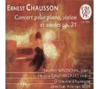 Chausson, Ernest - Chausson - Concert pour piano, violon et quatuor à cordes op.21 / Double concerto pour violon, piano et orchestre
