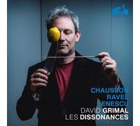 Chausson / Ravel / Enescu (les Dissonances)