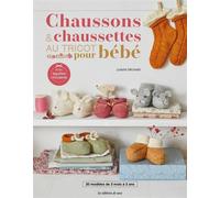 Chaussons & chaussettes au tricot pour bébé 20 modèles de 3 mois à 2 ans - Juliette Michelet - De Saxe Eds - broché - Guide