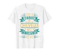 Chauve Cadeau Humour Corps De Rêve T-Shirt, Homme, Blanc, 5XL