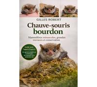 Chauve-souris bourdon: Mammifères minuscules, grandes menaces et conservation