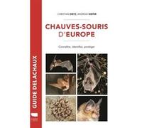 Christian Dietz – Chauves-souris d'Europe: Connaître, identifier, protéger