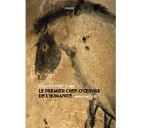Chauvet-Pont d'Arc, le premier chef-d'oeuvre de l'humanité révélé par la 3D - Pedro Lima - Synops - broché - Beau livre