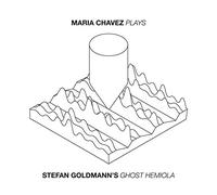 Maria Chavez – Plays «Stefan Goldmann's Ghost Hemiola» – CD