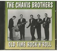 Chavis Brothers - Old Time Rock'N'Roll