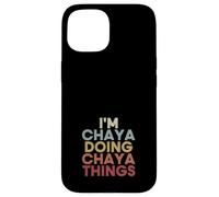 Chaya Name Chaya Personalized Name First Given Coque pour iPhone 15