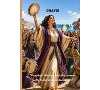 CHAYIL-PROPHETESS MIRIAM: AND THE DANCING WOMEN