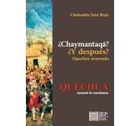 Chaymantaq ? / Y Despu S? Quechua Avanzado