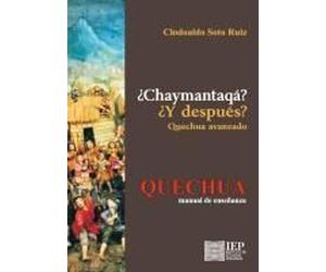Chaymantaq ? / Y Despu S? Quechua Avanzado