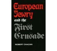 Chazan, R: European Jewry & The First Crusade (Paper)