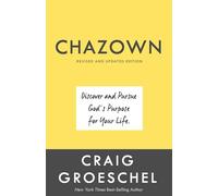 Chazown, Revised and Updated Edition: Discover and Pursue God's Purpose for Your Life