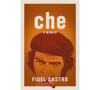 Che, a Memoir - Fidel Castro - Seven Stories Press - ebook (ePub) - Livre