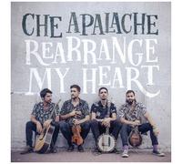 Che Apalache - Rearrange My Heart [Vinyl]