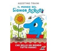 Che Bello Un Mondo Tutto Verde! Il Mondo Del Signor Acqua