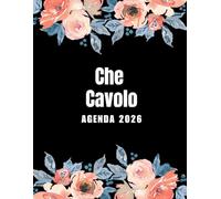 Che Cavolo Agenda 2026: Planer 2026 giornaliera, settimanale e mensile per ragazze e donne - per pianificare il proprio tempo e organizzare la propria ... da colorare per il relax e la creatività.