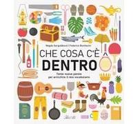 Che Cosa C'è Dentro. Tante Nuove Parole Per Arricchire Il Mio Vocabolario