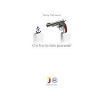 CHE FINE HA FATTO JACARANDA?