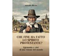 Che fine ha fatto lo Spirito protestante?: Egemonia e crisi di una visione del mondo