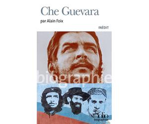 Che Guevara - Alain Foix - Gallimard - Poche - Biographie