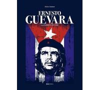 Che Guevara - La Passion Du Che
